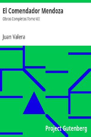 [Gutenberg 13210] • El Comendador Mendoza / Obras Completas Tomo VII